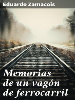 cover image of Memorias de un vagón de ferrocarril